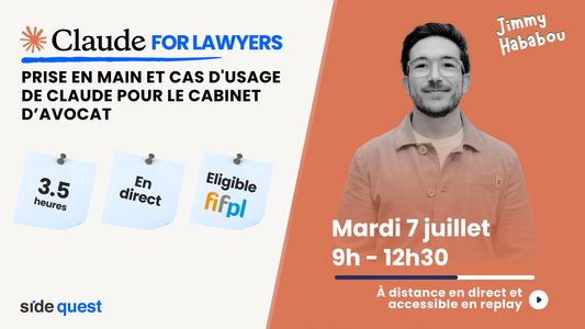 Claude for lawyers : Prise en main et cas d'usage de Claude pour le cabinet d’avocat - 7 Juillet 2026 - 3h30 - 9h-12h30