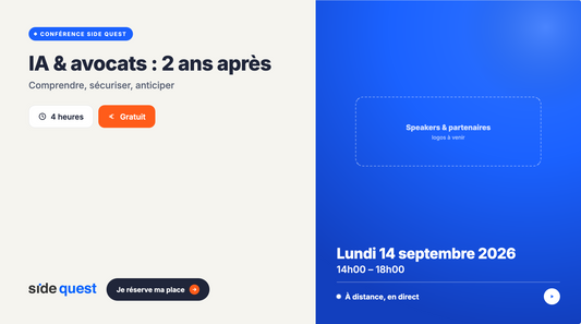 Conférence Side quest : IA & avocats : 2 ans après - Comprendre, sécuriser, anticiper - 14 septembre 2026 - 14h00 - 18h00