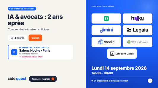 Conférence Side quest : IA & avocats : 2 ans après - Comprendre, sécuriser, anticiper - 14 septembre 2026 - 14h00 - 18h00  - 4 heures