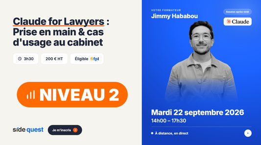 Niveau 2 - Claude for lawyers : Prise en main et cas d'usage de Claude pour le cabinet d’avocat - 22 septembre 2026 - 14h - 17h30  - 3h30