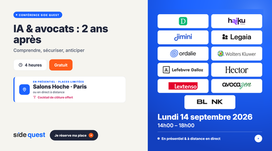 Conférence Side quest : IA & avocats : 2 ans après - Comprendre, sécuriser, anticiper - 14 septembre 2026 - 14h00 - 18h00  - 4 heures
